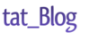 Nombre del archivo=tat_Blog.png
Tamaño del archivo=5Kb
Dimensiones=164x61
Fecha añadida=30 de Abril de 10 tat_Blog.png